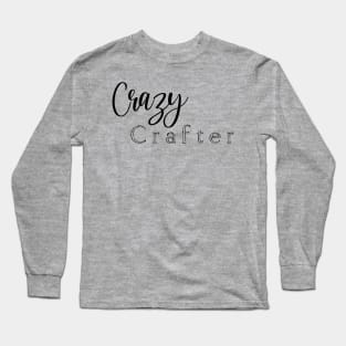 Crazy Crafter Long Sleeve T-Shirt